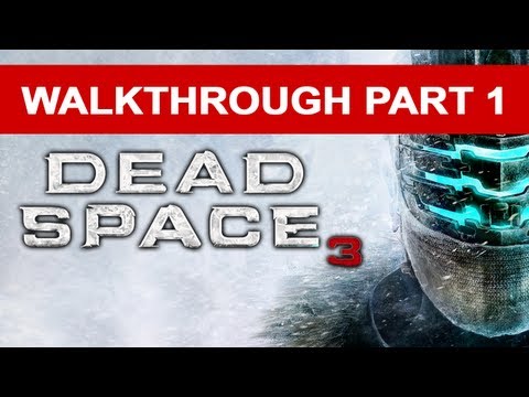 Dead Space 3 - Walkthrough Part 1 HD 1080p No Commentary