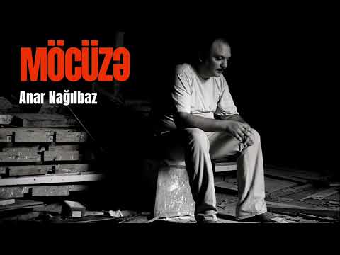 Anar Nağılbaz - Möcüzə
