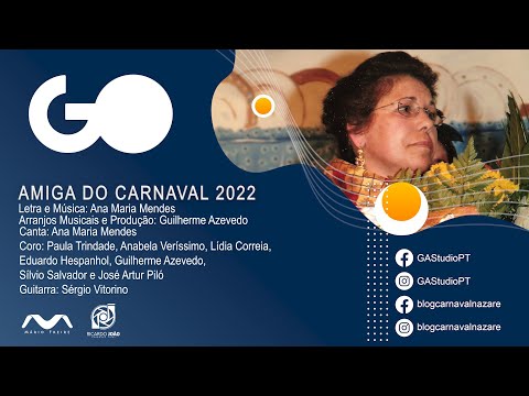 Amiga do Carnaval 2022 | Ana Maria Mendes - Carnaval da Nazaré