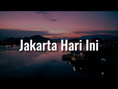 For Revenge x Stereo Wall - Jakarta Hari Ini (Lirik) || Mix -  Hindia,  Kezia Juventy,  Raim Laode