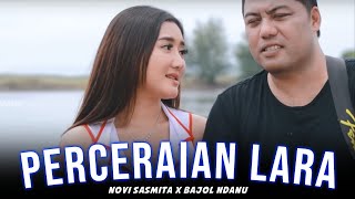 Download lagu PERCERAIAN LARA | Novi Sasmita X Bajol Ndanu mp3