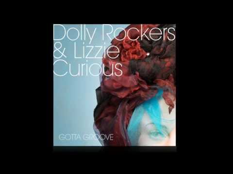 Dolly Rockers & Lizzie Curious - Gotta Groove