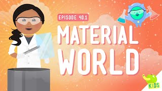 Material World: Crash Course Kids #40.1