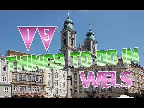 Top 15 Things To Do In Wels, Austria