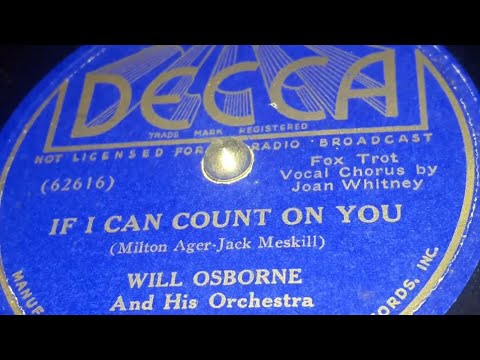 Will Osborne & His Orchestra - If I Can Count On You (1937)