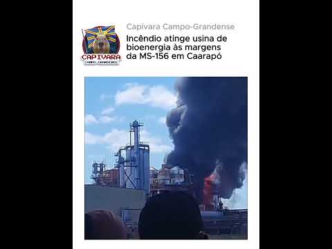 Incêndio destrói parte de usina de bioenergia em Caarapó MS