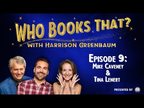 Who Books That? with Harrison Greenbaum, Ep. 9: MIKE CAVENEY & TINA LENERT (Presented by the IBM)