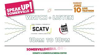 First Annual Speak Up! Somerville Telethon - June 10