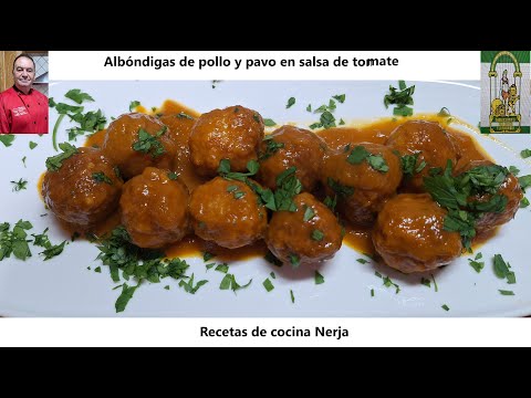 Albóndigas de pollo y pavo en salsa de tomate: Chicken and turkey meatballs in tomato sauce.