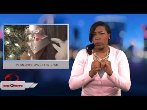 TIPS ON CHRISTMAS GIFT RETURNS - (ASL - 12.26.17)