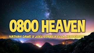 Nathan Dawe x Joel Corry x Ella Henderson - 0800 HEAVEN (Lyrics)