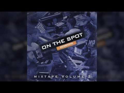 On The Spot Sessions Mixtape Volume 3 - Free Download