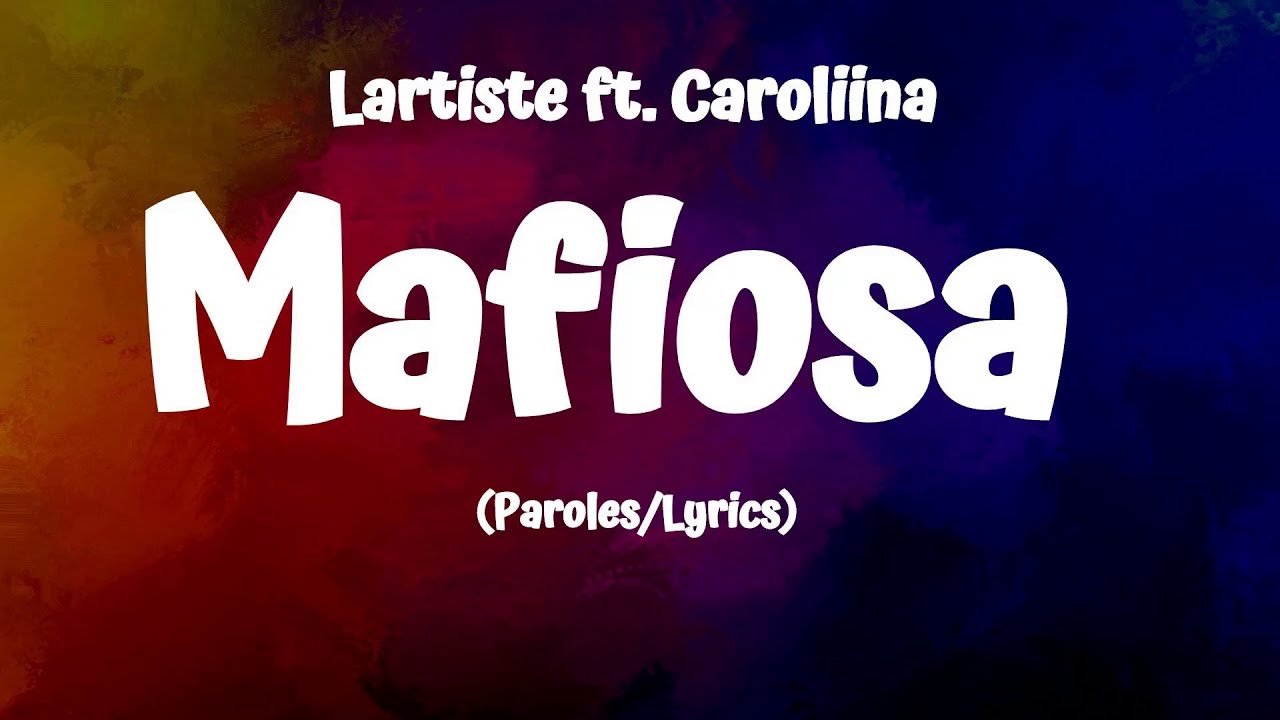 Lartiste -  Mafiosa (Paroles/Lyrics) ft. Caroliina