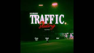 Doublekk Traffic  slidin (Ancyia Kmix) 