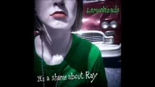 Lemonheads - It&#39;s A Shame About Ray