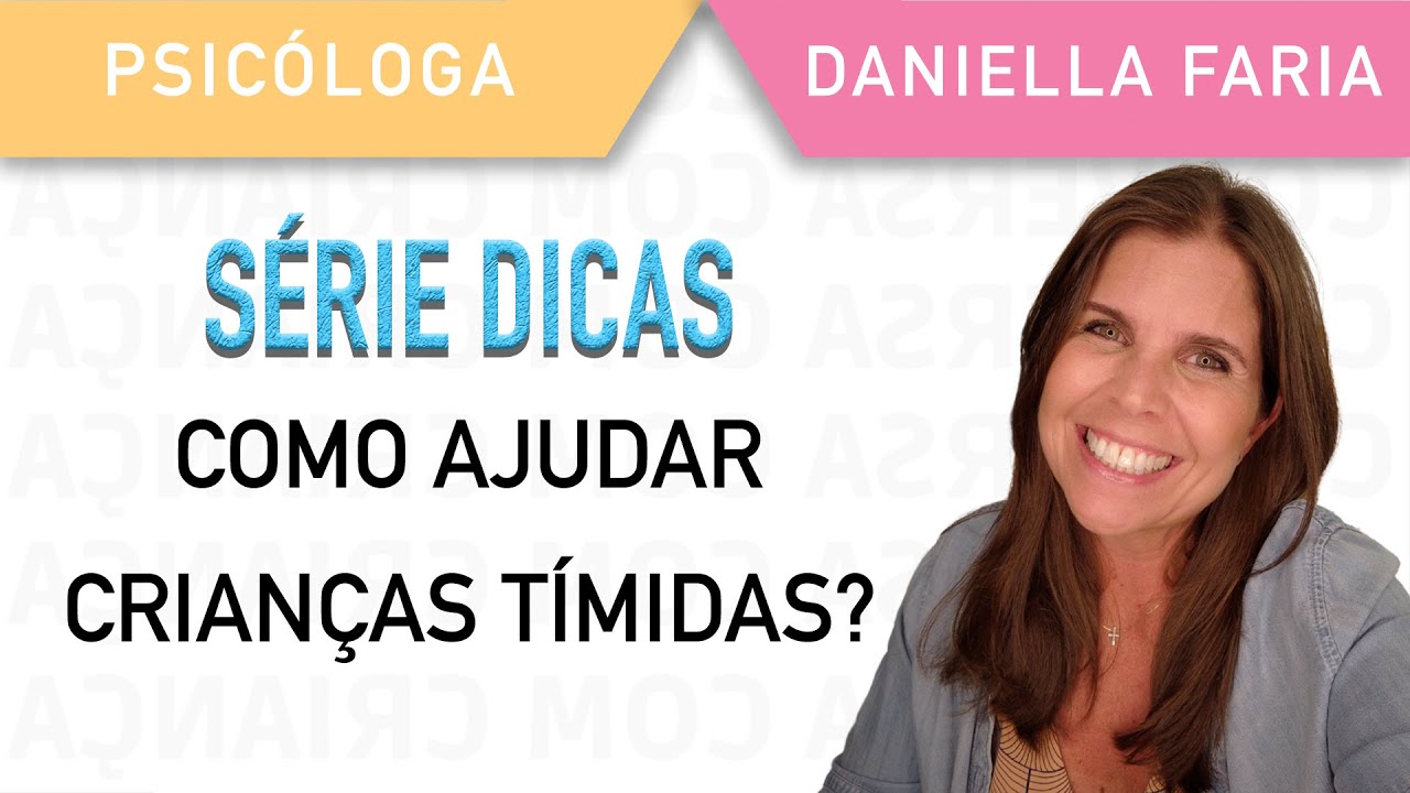 Timidez - Como Lidar? Psicóloga Daniella Faria