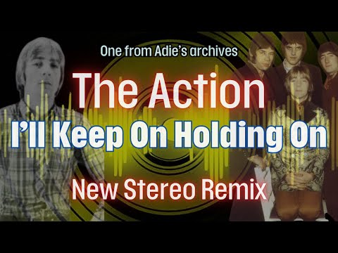 The Action - I'll Keep Holding On (1966, new stereo remix)