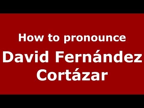 How to pronounce David Fernández Cortázar (Spanish/Spain) - PronounceNames.com