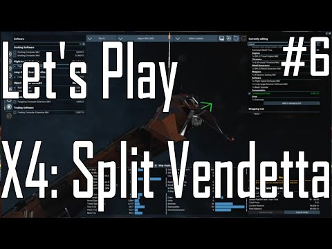 X4: Split Vendetta - FREAKING FINALLY - Let's Play Ep. 6