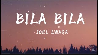 Download lagu Joel Lwaga - Bila Bila Lyrics mp3