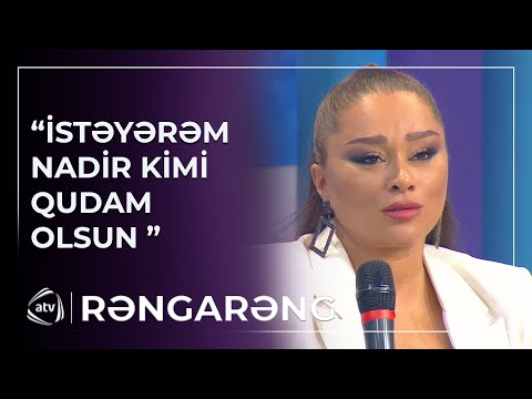 “İstəyərəm Nadir kimi qudam olsun” – Xatirə İslamdan ETİRAF