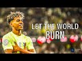 Lamine Yamal LET THE WORLD BURN REVERB Skills Goalsᵸᴰ
