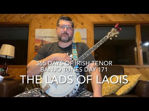 Day 171 The Lads of Laois - 365 Days of Irish Tenor Banjo Tunes