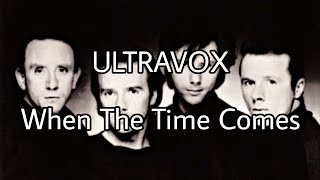 ULTRAVOX - When The Time Comes (Lyric Video)