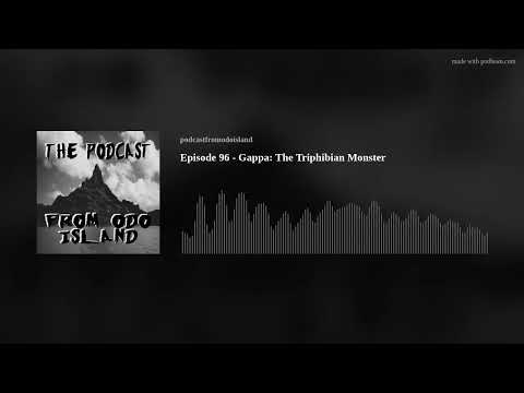 Episode 96 - Gappa: The Triphibian Monster