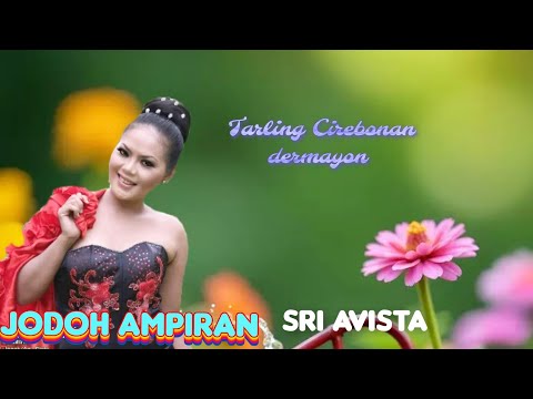JODOH AMPIRAN Sri avista tarling Pantura cirebonan dermayon lawas merdu