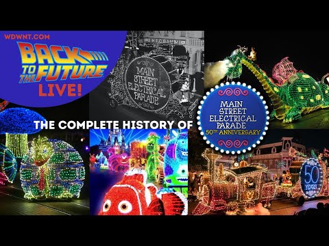 Back To The Future LIVE - The Complete History of the Main Street Electrical Parade 50th Anniversary