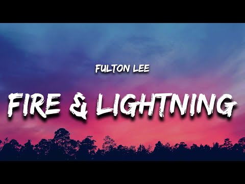 Fulton Lee - Fire and Lightning (Lyrics) feat. Karen Linette