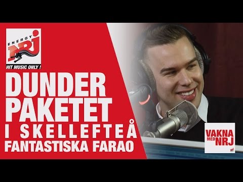 Farao:  Dunderpaketet i Skellefteå - VAKNA MED NRJ