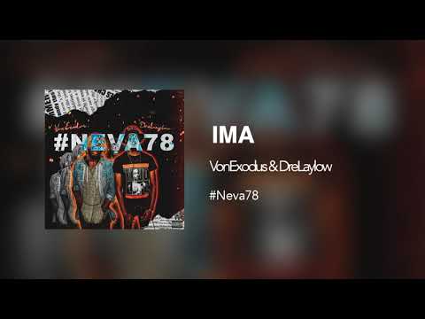 Ima (audio) - DreLaylow & VonExodus