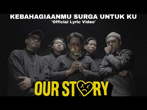 OUR STORY - Kebahagiaanmu Surga Untukku (Official Lyric Video)