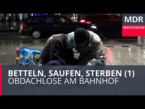 Betteln, Saufen, Sterben (1) - Obdachlose am Bahnhof | Doku