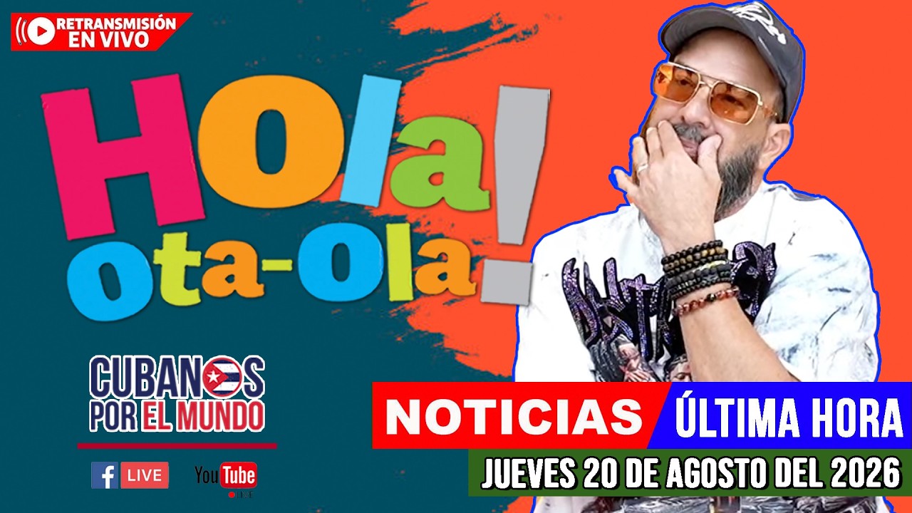 Alex Otaola en vivo, noticias de Cuba - Hola! Ota-Ola (jue. 19 de agosto del 2026) [RETRANSMISIÓN]
