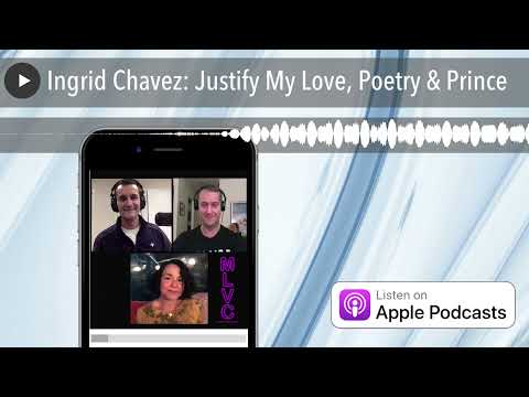 Ingrid Chavez: Justify My Love, Poetry & Prince