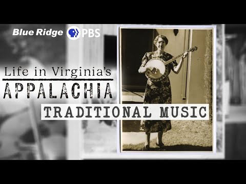 Life in Virginia's Appalachia : Old Time Mountain Music