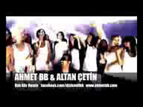 AHMET BB & ALTAN ÇETİN   BAK GÖR REMİX