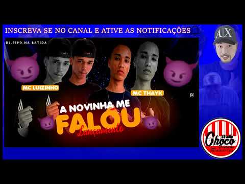 MC LUIZINHO E MC THAYK A NOVINHA ME FALOU