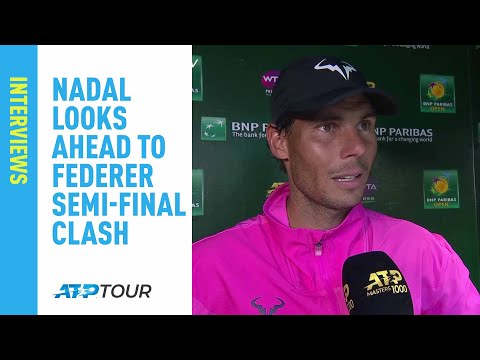Nadal: 'I Was Able To Fight Until The End' Indian Wells 2019