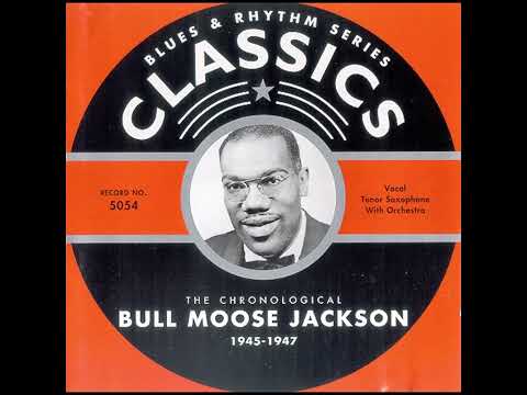 BULL MOOSE JACKSON 1945-1947 (2002)(FULL ALBUM)