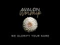 We Glorify Your Name
