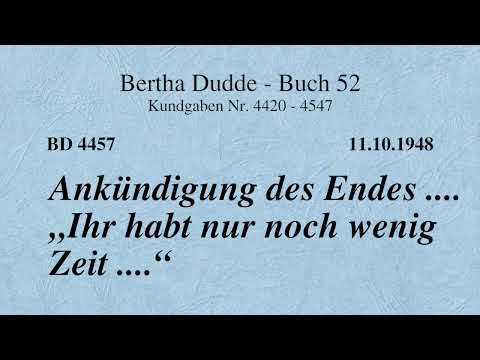 BD 4457 - ANKÜNDIGUNG DES ENDES .... "IHR HABT NUR NOCH WENIG ZEIT ...."