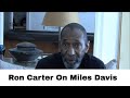 Ron Carter On Miles Davis