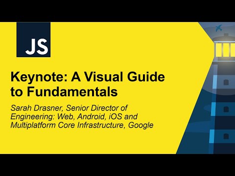 Keynote: A Visual Guide to Fundamentals - Sarah Drasner