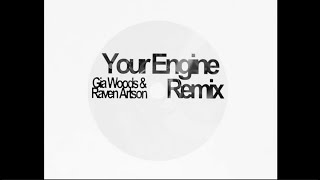 Gia Woods - Your Engine (Gia Woods &amp; Raven Artson Remix)