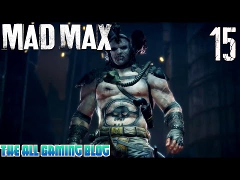 Mad Max - Playthrough/Walkthrough - Part 15 | Scrotus