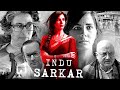 Kirti Kulhari S Superhit Movie Indu Sarkar Neil Nitin Mukesh Anupam Kher Madhur Bhandarkar